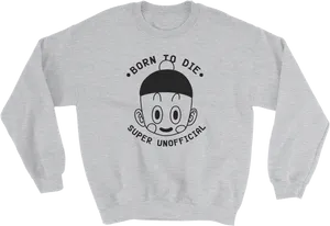 Bornto Die Sweatshirtwith Cartoon Graphic PNG