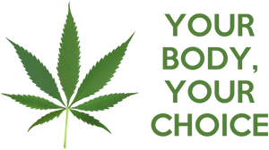 Cannabis Leaf Your Body Your Choice Slogan PNG image