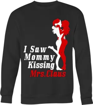 Christmas Humor Sweatshirt Mommy Kissing Mrs Claus PNG image