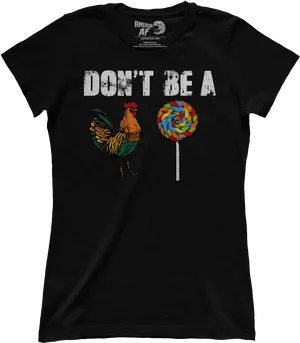 Dont Be A Cock Lollipop Tshirt Design PNG image