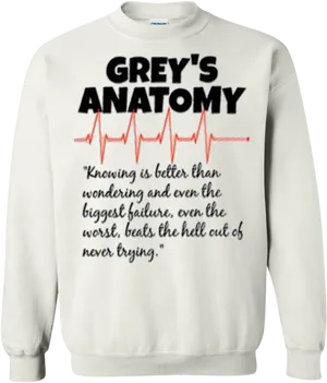 Greys Anatomy Inspirational Quote Sweatshirt PNG image