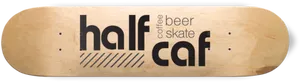 Half Caf Skateboard Deck Design PNG image