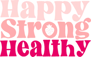 Happy Strong Healthy Text Graphic PNG image