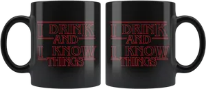 I Drinkand I Know Things Mug PNG
