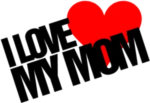 I Love My Mom Heart Graphic PNG image