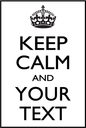 Keep Calm Custom Text Poster PNG image