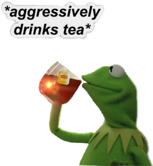 Kermit Aggressively Drinking Tea Meme PNG image