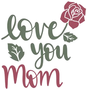 Love You Mom Floral Graphic PNG image