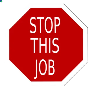 Modified Stop Sign Stop This Job PNG image