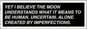 Moon Understanding Humanity Quote PNG image