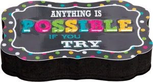 Motivational Eraser Anything Is Possible PNG