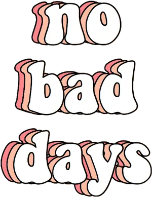 No Bad Days Positive Quote PNG image