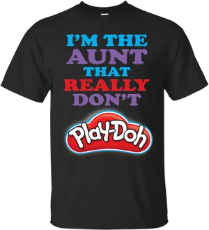 Play Doh Aunt Quote Tshirt Design PNG image
