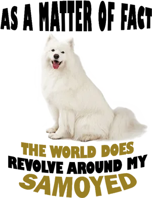 Samoyed Dog Centered World Quote PNG image