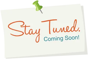 Stay Tuned Coming Soon Announcement PNG image