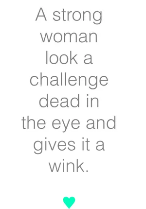 Strong Woman Challenge Wink Quote PNG image