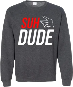Suh Dude Sweatshirt Design PNG image