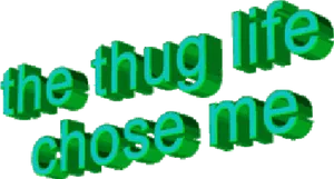 Thug Life Phrase Green Text PNG image