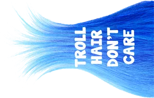 Troll Hair Dont Care Graphic