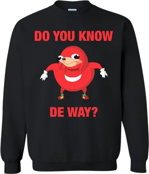 Ugandan Knuckles Do You Know De Way Sweatshirt PNG image