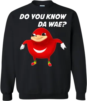 Ugandan Knuckles Sweatshirt Do You Know Da Wae PNG image