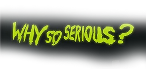 Why So Serious Neon Text PNG image